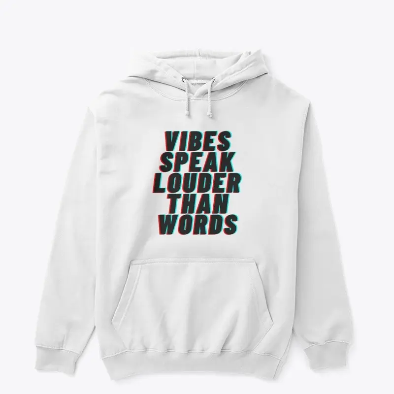 Vibes speak louder than words